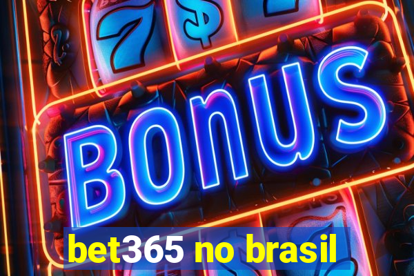 bet365 no brasil